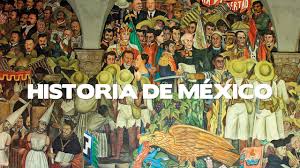 HISTORIA DE MÉXICO